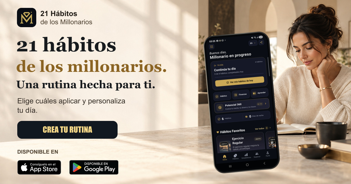 21 Hábitos de los Millonarios. Una rutina hecha para ti.